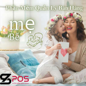 Phần Mềm Quản Lý Cửa Hàng Mẹ & Bé: Tối ưu hóa Quản lý doanh nghiệp của bạn