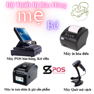 Bộ Thiết Bị Bán Hàng Nghành Mẹ & Bé